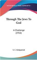 Through The Jews To God