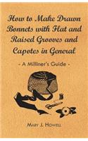 How to Make Drawn Bonnets with Flat and Raised Grooves and Capotes in General - A Milliner's Guide