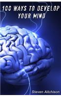 100 Ways To Develop Your Mind