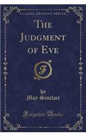 The Judgment of Eve (Classic Reprint): (English)