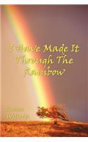 I Have Made it Through the Rainbow