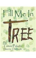 Fill Me In Tree