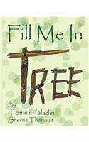 Fill Me In Tree: (English)