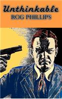 Unthinkable by Rog Phillips, Science Fiction, Fantasy, Adventure