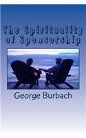 The Spirituality of Sponsorship