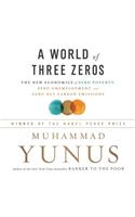 A World of Three Zeros Lib/E: The New Economics of Zero Poverty, Zero Unemployment, and Zero Net Carbon Emissions