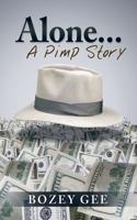 Alone . . .: A Pimp Story