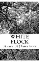 White Flock: Poetry of Anna Akhmatova
