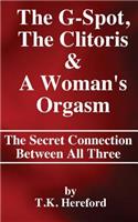 The G-Spot, The Clitoris & A Woman's Orgasm: The Secret Connection Between All three(English)