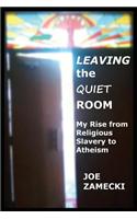 Leaving the Quiet Room