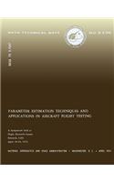 Parameter Estimation Techniques and Applications in Aircraft Flight Testing