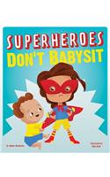 Superheroes Don't Babysit