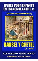 Livres Pour Enfants En Espagnol Facile 11: Hansel y Gretel ¡y más!(11 Serie Espagnol Facile)