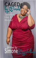 Caged By Words: Something Like A Memoir