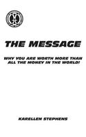 The Message: Why You Are Worth More Than All the Money in the World