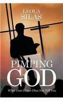 Pimping God: What Your Pastor Does Not Tell You