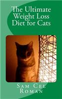 The Ultimate Weight Loss Diet for Cats: (English)