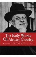 The Early Works of Aleister Crowley