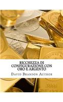 Ricchezza di configurazione con oro e argento