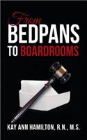 From Bedpans to Boardrooms