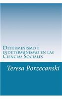 Determinismo e indeterminismo en las Ciencias Sociales: Ensayos en filosofia de las Ciencias Sociales(Spanish)