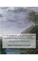 The Heidenmauer: or, The Benedictines: a legend of the Rhine By: James Fenimore Cooper (Original Classics)(English)