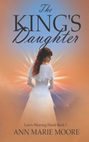 The King's Daughter: LWH Series Book 1(Love's Weaving Hand)