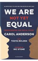 We Are Not Yet Equal