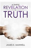 A Simple Revelation of Truth