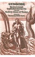 Gynocide: Hysterectomy, Capitalist Patriarchy, and the Medical Abuse of Women