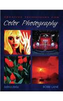 Creative Techniques For Color Photography