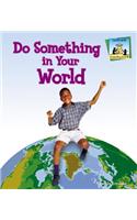 Do Something in Your World: (SandCastle: Do Something about It!)