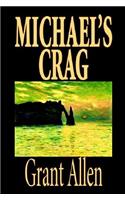 Michael's Crag by Grant Allen, Fiction