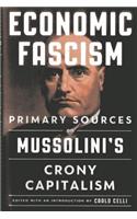 Economic Fascism: Primary Sources on Mussolini's Crony Capitalism(English)
