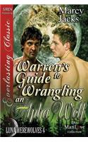 Warren's Guide to Wrangling an Alpha Wolf [Luna Werewolves 4] (Siren Publishing Everlasting Classic Manlove)