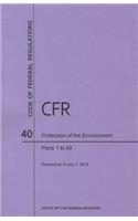 Code of Federal Regulations Title 40, Protection of Environment, Parts 1-49, 2014: (40 Code of Federal Regulations)