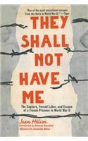They Shall Not Have Me