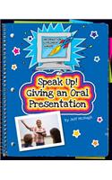 Speak Up! Giving an Oral Presentation