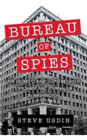 Bureau of Spies: The Secret Connections Between Espionage and Journalism in Washington