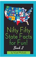 Nifty Fifty State Facts for Fun! Book 2