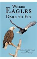 Where Eagles Dare to Fly