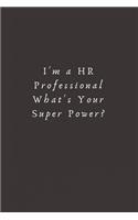 I'm a HR Professional What's Your Super Power?