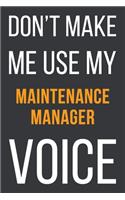 Don't Make Me Use My Maintenance Manager Voice