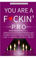 You Are a F*ckin' Pro