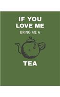 If You Love Me Bring Me Tea