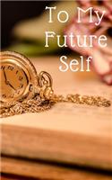 To My Future Self