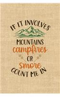 If It Involves Mountains Campfires Or Smore Count Me In: Notebook Journal Composition Blank Lined Diary Notepad 120 Pages Paperback Paper Texture Smore