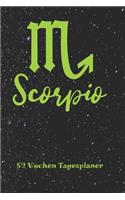 Skorpion Sternzeichen Scorpio - 52 Wochen Tagesplaner: A5 Wochenkalender - Jahresplaner - Terminplaner - Jahreskalender - Tagebuch - Wochenplaner für Horoskop Fans