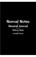 Normal Notes in a General Journal about Tedious Tasks & Inevitable Events