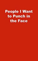 People I Want to Punch in the Face: Lined Notebook, Red cover